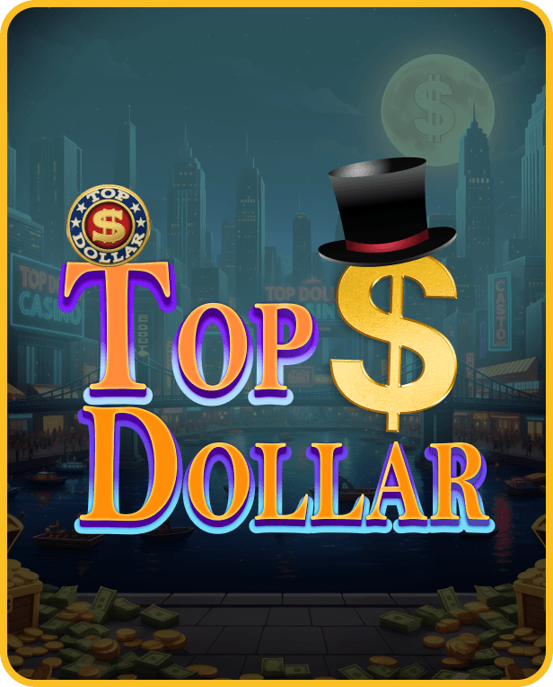 Top Dollar